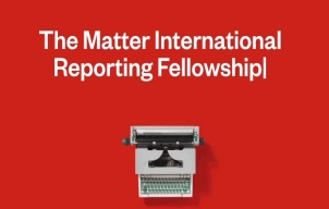 The Matter International Reporting Fellowship